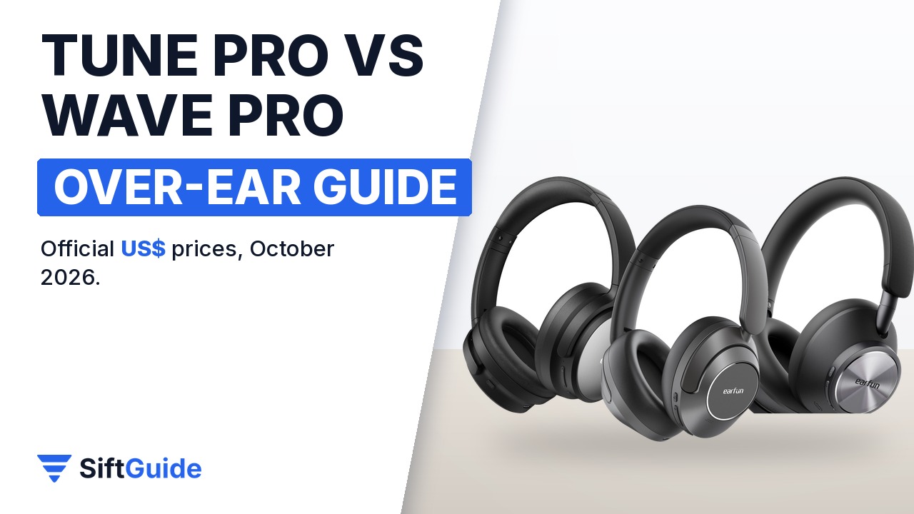 EarFun Tune Pro vs Wave Pro vs Wave Pro X price guide (SiftGuide)