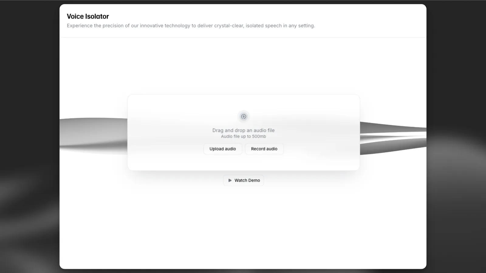 ElevenLabs Voice Isolator app: drag and drop an audio file up to 500 MB, Upload audio and Record audio buttons, Watch Demo