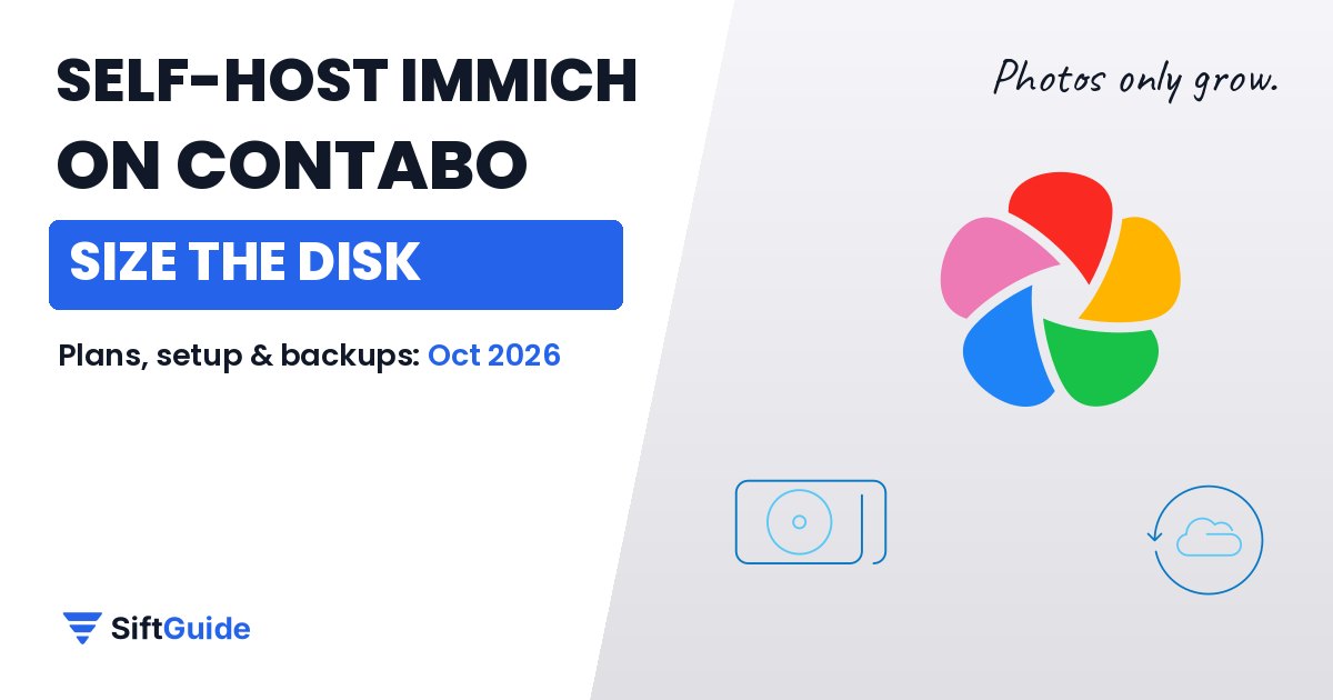 Self-host Immich on Contabo: size the disk first, SiftGuide guide
